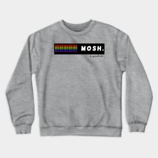 Mosh LGBT+ Crewneck Sweatshirt